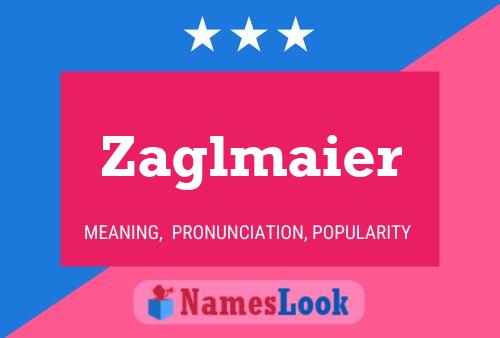 Zaglmaier Name Poster