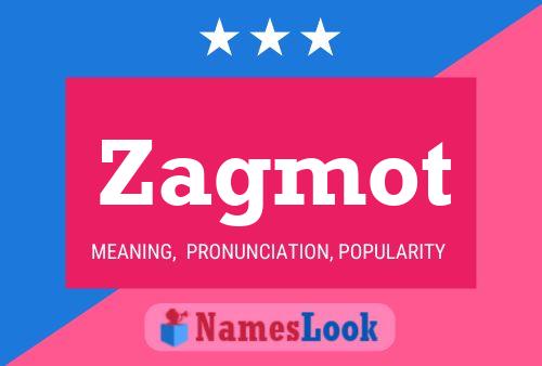 Zagmot Name Poster