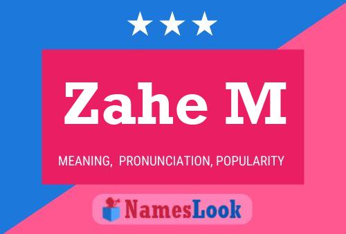 Zahe M Name Poster