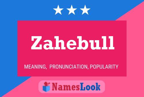 Zahebull Name Poster