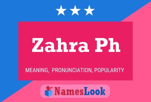 Zahra Ph Name Poster