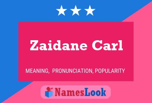 Zaidane Carl Name Poster