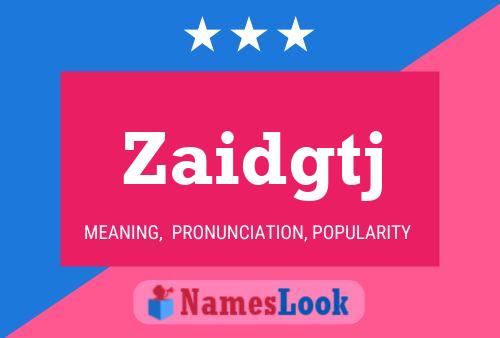 Zaidgtj Name Poster