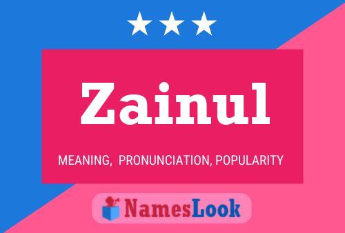 Zainul Meaning Pronunciation Origin And Numerology Nameslook