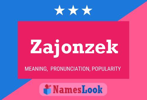 Zajonzek Name Poster