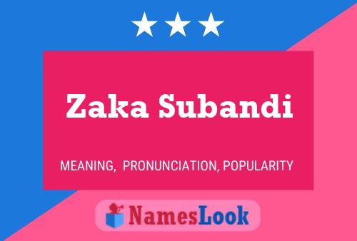 Zaka Subandi Name Poster