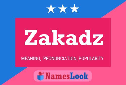 Zakadz Name Poster