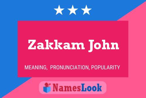 Zakkam John Name Poster