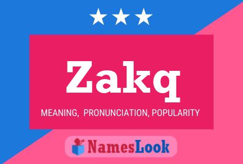 Zakq Name Poster