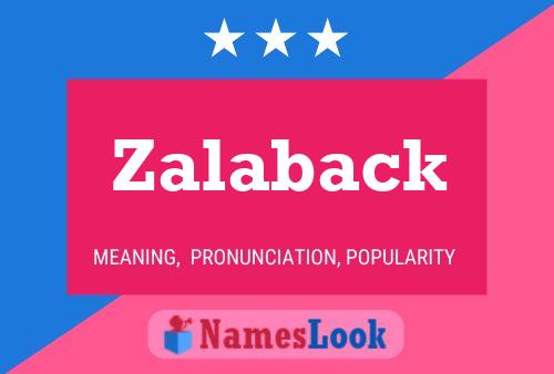 Zalaback Name Poster