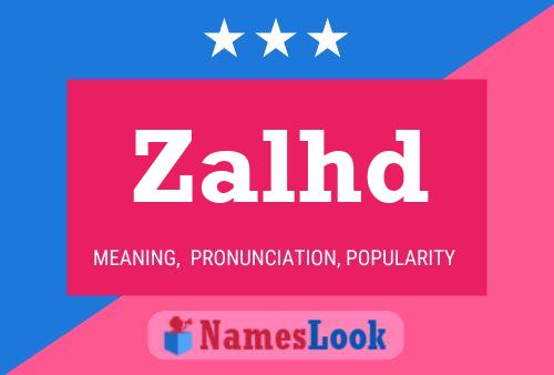 Zalhd Name Poster