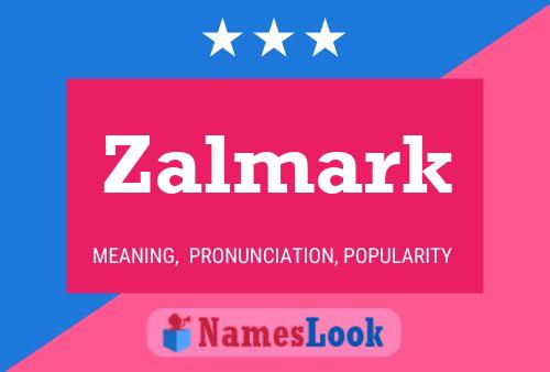 Zalmark Name Poster