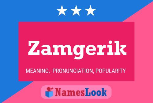 Zamgerik Name Poster