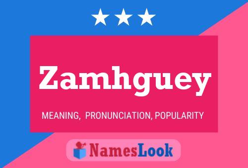 Zamhguey Name Poster