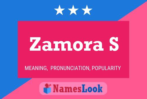 Zamora S Name Poster