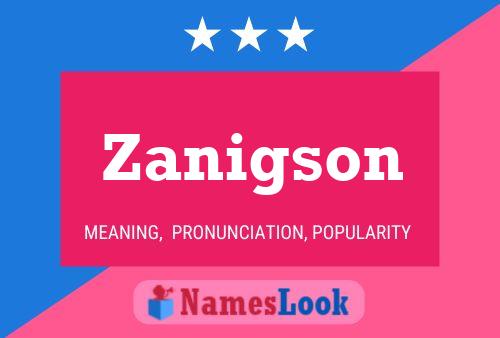 Zanigson Name Poster