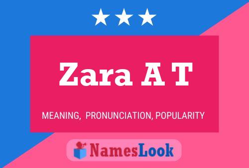 Zara A T Name Poster