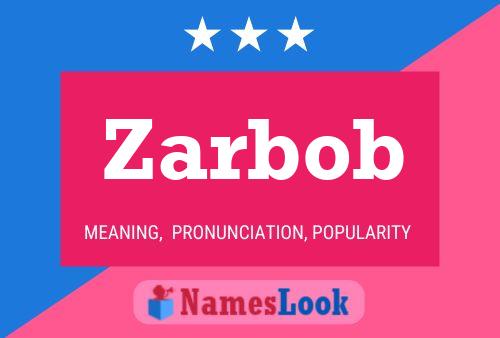 Zarbob Name Poster