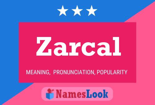 Zarcal Name Poster