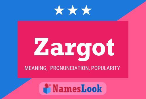 Zargot Name Poster