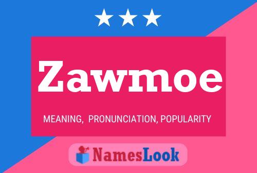 Zawmoe Name Poster