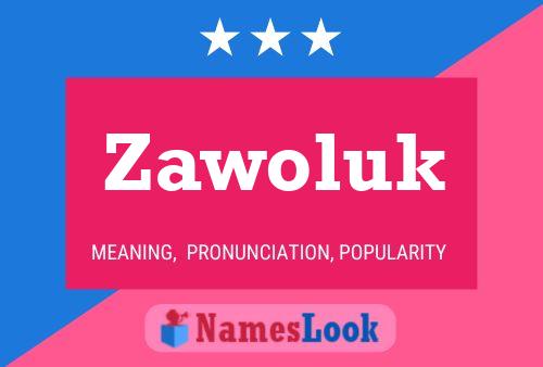 Zawoluk Name Poster