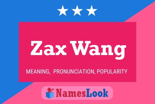 Zax Wang Name Poster