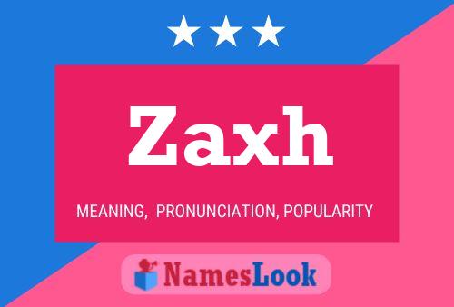 Zaxh Name Poster