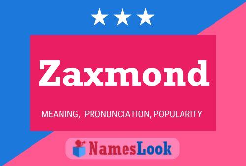 Zaxmond Name Poster