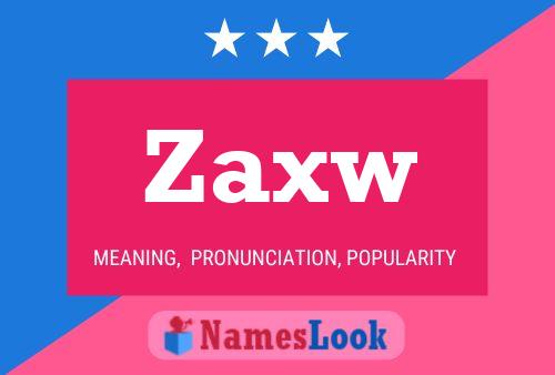 Zaxw Name Poster