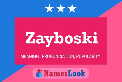 Zayboski Name Poster