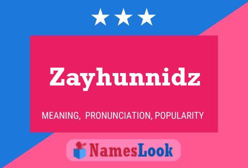 Zayhunnidz Name Poster