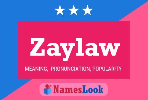 Zaylaw Name Poster