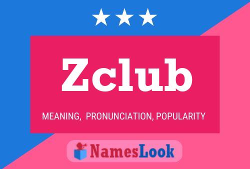 Zclub Name Poster