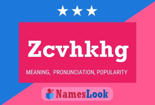 Zcvhkhg Name Poster