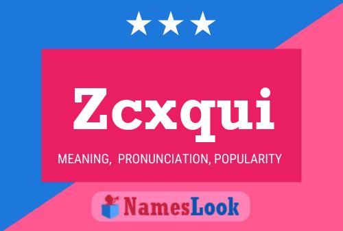 Zcxqui Name Poster