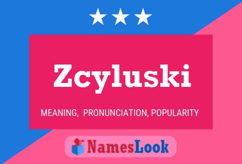 Zcyluski Name Poster