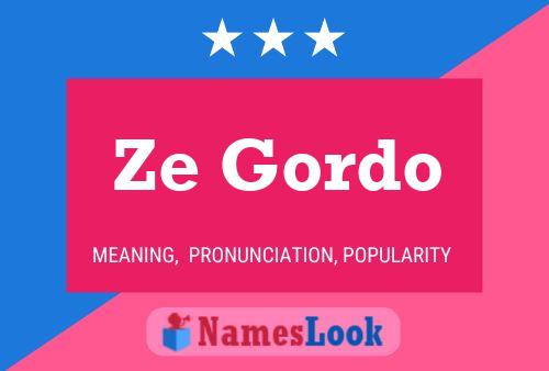 Ze Gordo Name Poster