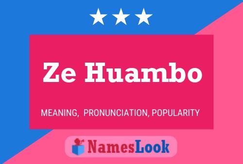 Ze Huambo Name Poster