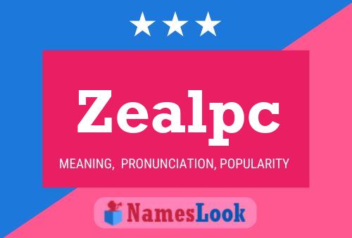 Zealpc Name Poster