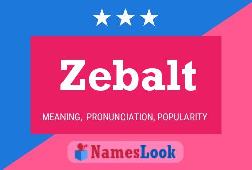 Zebalt Name Poster