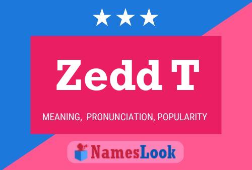 Zedd T Name Poster