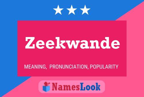 Zeekwande Name Poster