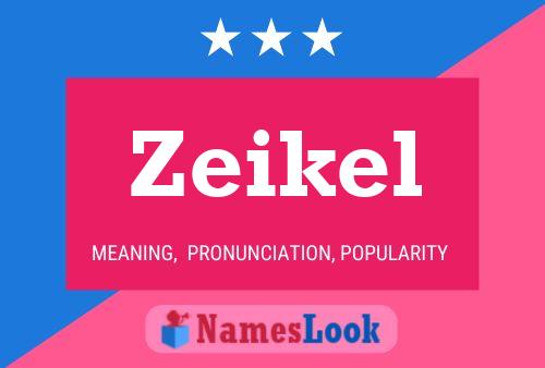 Zeikel Name Poster