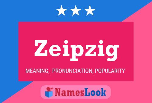 Zeipzig Name Poster