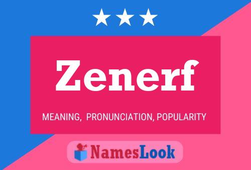 Zenerf Name Poster