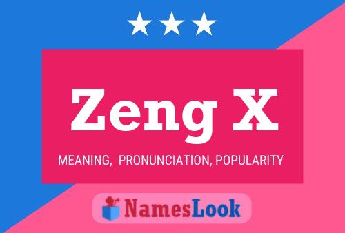 Zeng X Name Poster