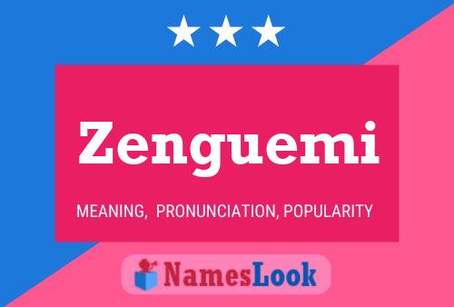 Zenguemi Name Poster