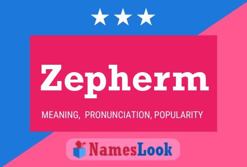 Zepherm Name Poster