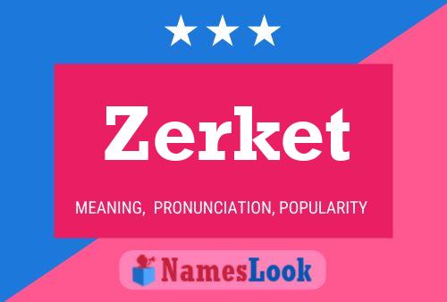 Zerket Name Poster